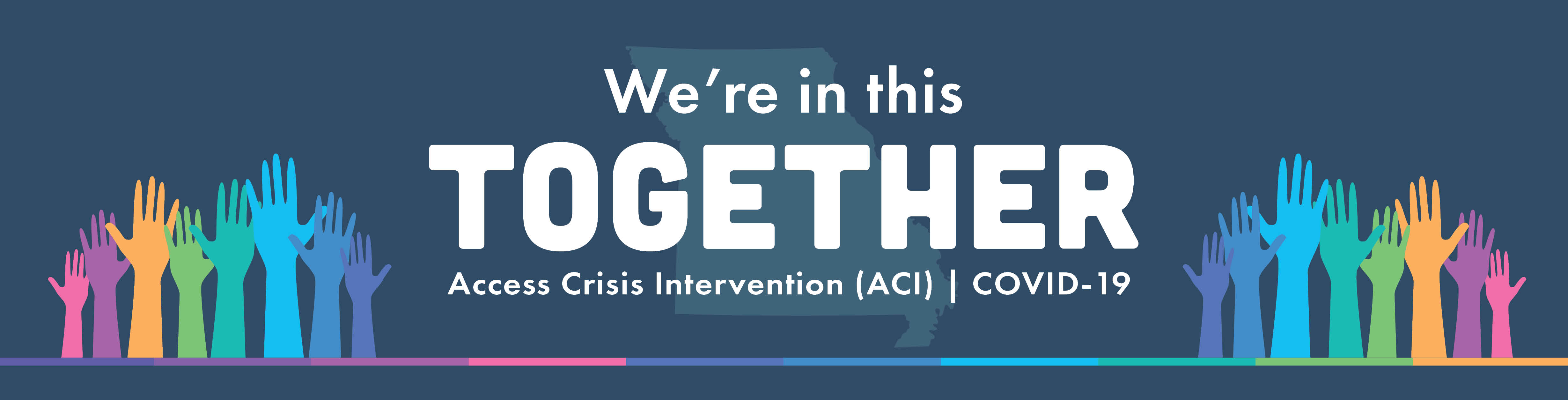 We're in this together Access Crisis Intervention (ACI) COVID-19