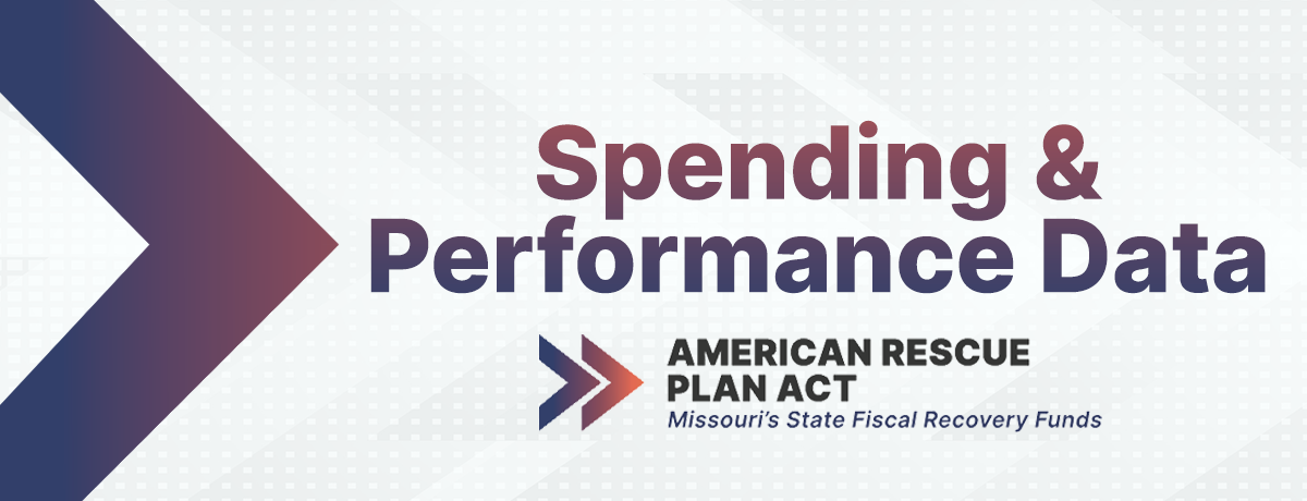 Spending & Performance Data of the American Rescue Plan Act - Missouri's State Fiscal Recovery Funds